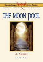 A. Merritt, Abraham Merritt - The Moon Pool - Phoenix Science Fiction