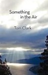 Tom Clark - Something in the Air