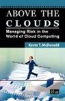 It Governance Publishing, Kevin T Mcdonald, Kevin T. McDonald, It Governance Publishing - Above the Clouds