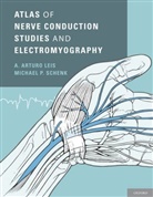 A Arturo Leis, A. Arturo Leis, A. Arturo (Clinical Professor of Neurology Leis, A. Arturo/ Schenk Leis, Leis A. Arturo, Michael P Schenk... - Atlas of Nerve Conduction Studies and Electromyography
