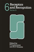 Pedro Cuatrecasas, Melvyn F. Greaves, P CUATRECASAS AND M F GREAVES, P. Cuatrecasas and M. F. Greaves - Receptors and Recognition