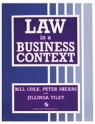 Peter Shears and Jillinda Til Bill Cole, PETER SHEARS AND JILLINDA TILEY BILL COLE, Bill Cole, Peter Shears, Jillinda Tiley - Law in a Business Context