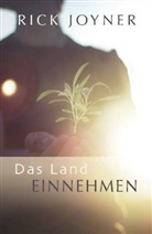 Rick Joyner - Das Land einnehmen