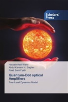 Abdul Kareem Dagher, Abdul Kareem H Dagher, Abdul Kareem H. Dagher, Fyath, Raad Sami Fyath, Hussein Had Warid... - Quantum-Dot optical Amplifiers