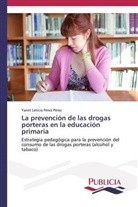Yanet Leticia Pérez Pérez - La prevención de las drogas porteras en la educación primaria