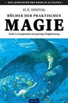 H E Douval, H. E. Douval, H E Douval, H. E. Douval - Bücher der praktischen Magie. Stufe.5