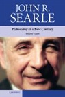 John R. Searle, John R. (University of California Searle, Searle John R. - Philosophy in a New Century