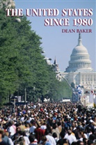 Dean Baker, Dean (Center for Economic Policy Research i Baker, Dean (Center for Economic Policy Research in Washington DC) Baker - United States Since 1980