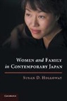 Susan D Holloway, Susan D. Holloway, Susan D. (University of California Holloway, Holloway Susan D. - Women and Family in Contemporary Japan