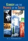 W. J. Rorabaugh, W. J. (University of Washington) Rorabaugh, W.J. Rorabaugh, William J. Rorabaugh - Kennedy and the Promise of the Sixties