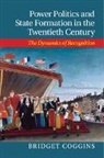 Bridget Coggins, Coggins Bridget - Power Politics and State Formation in the Twentieth Century
