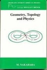 Mikio Nakahara, Mikio (Kinki University Nakahara - Geometry, Topology and Physics, Third Edition