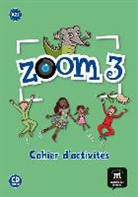 Manuela Ferreira Pinto, Claire Quesney, Claire . . . [et al. ] Quesney, María Roig Escurís - Zoom 3 : cahier d'activités, français langue étrangère : A2.1
