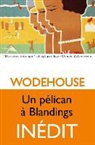 Anne-Marie Bouloch, Pelham Grenville Wodehouse, P. G. Wodehouse, Pelham Grenville Wodehouse, Pelham Grenville (1881-1975) Wodehouse, WODEHOUSE PELHAM G - Un pélican à Blandings