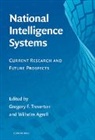 Gregory F Treverton, Gregory F. Treverton, Gregory F. (Rand Corporation Treverton, Gregory F. Agrell Treverton, Wilhelm Agrell, Wilhelm (Lunds Universitet Agrell... - National Intelligence Systems