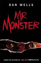 Dan Wells, Wells Dan - MR MONSTER