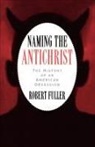 Robert C Fuller, Robert C. Fuller, Robert C. (Professor of Religious Studies Fuller - Naming the Antichrist