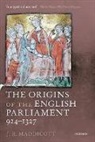 J. R. Maddicott, J. R. (Emeritus Fellow and Former Tutor Maddicott, J.r. Maddicott - Origins of the English Parliament, 924-1327