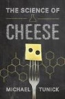 Michael H Tunick, Michael H. Tunick, Tunick Michael H. - The Science of Cheese