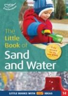 Sally Featherstone, Rebecca Savania - The Little Book of Sand and Water