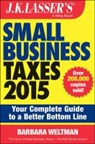 Barbara Weltman - J.k. Lasser''s Small Business Taxes 2015