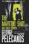 George Pelecanos - Martini Shot and Other Stories