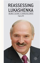 G Ioffe, G. Ioffe, G. V. Ioffe, Grigory Ioffe - Reassessing Lukashenka