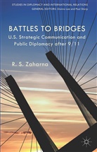 R S Zaharna, R. Zaharna, R. S Zaharna, R. S. Zaharna - Battles to Bridges