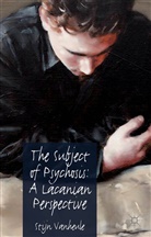 S Vanheule, S. Vanheule, Stijn Vanheule - Subject of Psychosis: A Lacanian Perspective