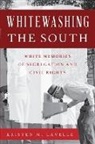 Kristen M. Lavelle - Whitewashing the South