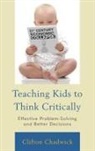 Clifton Chadwick, Clifton B. Chadwick - Teaching Kids to Think Critically