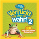 Gary E. Knell - National Geographic KiDS Verrückt, aber wahr!. Bd.2