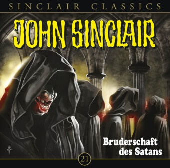Jason Dark,  Alexandra Lange, Alexandra Lange, Dietmar Wunder - John Sinclair Classics - Bruderschaft des Satans, 1 Audio-CD (Audio book) - Bruderschaft des Satans.
