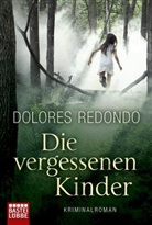 Dolores Redondo - Die vergessenen Kinder