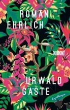 Roman Ehrlich - Urwaldgäste