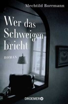 Mechtild Borrmann - Wer das Schweigen bricht