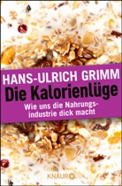 Hans-Ulrich Grimm - Die Kalorienlüge