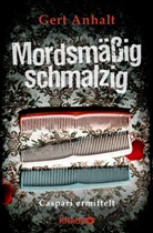 Gert Anhalt - Mordsmäßig schmalzig