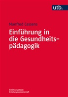 Manfred Cassens, Manfred (Prof. Dr.) Cassens - Einführung in die Gesundheitspädagogik