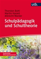 Thorste Bohl, Thorsten Bohl, Thorsten (Prof. Dr. Bohl, Marti Harant, Martin Harant, Martin (Dr. Dr. Harant... - Schulpädagogik und Schultheorie