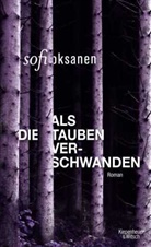 Sofi Oksanen, Angela Plöger - Als die Tauben verschwanden