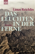 Linus Reichlin - Das Leuchten in der Ferne