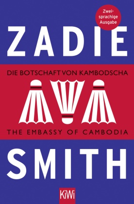 Zadie Smith, Tanja Handels - Die Botschaft von Kambodscha / The Embassy of Cambodia - Deutsch-Englische Ausgabe
