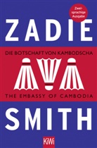 Zadie Smith, Tanja Handels - Die Botschaft von Kambodscha / The Embassy of Cambodia