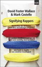 Mark Costello, Mark Costello and, Davi Foster Wallace, David Foster Wallace, David Foste Wallace, David Foster Wallace... - Signifying Rappers