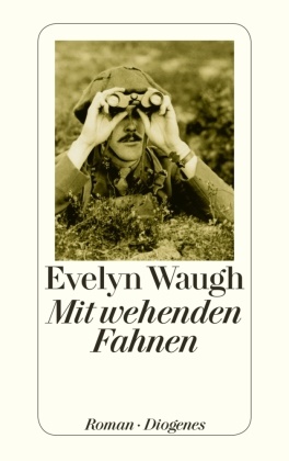 Evelyn Waugh - Mit wehenden Fahnen - Roman