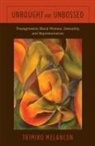 Trimiko Melancon - Unbought and Unbossed
