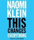 Ellen Archer, Naomi Klein, Ellen Archer - This Changes Everything (Audiolibro)