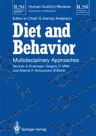 G. Harvey Anderson, Gregor D Miller, Gregory D Miller, Norman A. Krasnegor, Gregory D. Miller, Artemis P Simopoulos et al... - Diet and Behavior