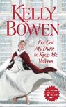 Kelly Bowen - I've Got My Duke to Keep Me Warm